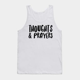 Thoughts and Prayers Tank Top